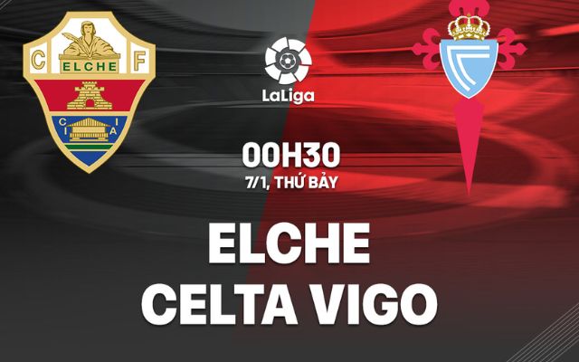 soi kèo Elche với Celta Vigo