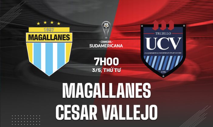 nhận định Magallanes cùng Cesar Vallejo