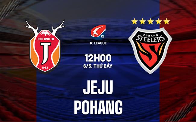 nhận định Jeju vs Pohang Steelers