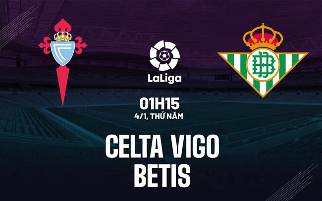 nhận định Celta Vigo cùng Betis.